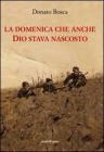 La domenica che anche Dio stava nascosto