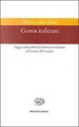 Genus italicum. Saggi sulla identit� letteraria italiana nel corso del tempo