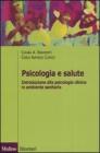 Psicologia e salute. Introduzione alla psicologia clinica in ambito sanitario Psicologia e salute. Introduzione alla psicologia clinica in ambito sanitario