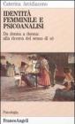 Identit� femminile e psicoanalisi. Da donna a donna: alla ricerca del senso di s�