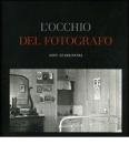 L' occhio del fotografo. The Museum of Modern Art, New York L' occhio del fotografo. The Museum of Modern Art, New York