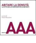 Abitare la densit�. La citt� delle cooperative di abitanti