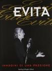 Evita. Immagini di una passione