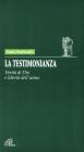 La testimonianza. Verit� di Dio e libert� dell'uomo