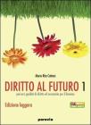 Diritto al futuro. Percorsi guidati di diritto ed economia per il biennio. Ediz. leggera. Con espansione online. Per le Scuole superiori vol.1