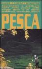 Pesca. Apprendere e praticare l'arte della pesca nelle acque dolci e in mare: ambienti, tecniche, pesci