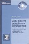 Guida al nuovo procedimento amministrativo. Con CD-ROM