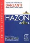 Hazon clic. Dizionario interattivo Garzanti. Inglese-italiano, italiano-inglese. CD-ROM