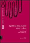 Il problema della diversit�: natura e cultura. Atti del Convegno del Centro per la filosofia italiana (Anzio, novembre 1994)