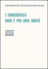 L' obbedienza non è più una virtù. Documenti del processo di Don Milani L' obbedienza non è più una virtù. Documenti del processo di Don Milani