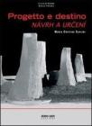 Progetto e destino-N�vrh a urcen�