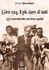 Giro 1914, il pi� duro di tutti quei temerari delle macchine a pedali