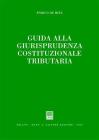 Guida alla giurisprudenza cosituzionale tributaria