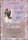 Le dieci regole per trovare lavoro Le dieci regole per trovare lavoro