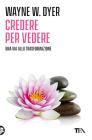 Credere per vedere Credere per vedere