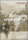 Bolzano scomparsa. La citt� e i dintorni nelle vecchie cronache