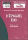 La responsabilit� medica. Profili penali, civili, contabili e disciplinari