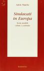 Sindacati in Europa. Storia, modelli, culture a confronto