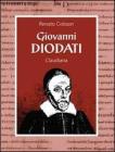 Giovanni Diodati di �Nation Lucchese�. Vita e opere del teologo di Ginevra
