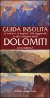 Guida insolita ai misteri, ai segreti, alle leggende e alle curiosit� delle Dolomiti