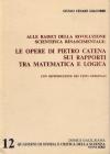 Alle radici della rivoluzione scientifica rinascimentale. Le opere di Pietro Catena sui rapporti tra matematica e logica