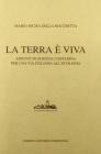 La terra č viva. Appunti di scienza contadina per una via italiana all'agricoltura biologica La terra č viva. Appunti di scienza contadina per una via italiana all'agricoltura biologica