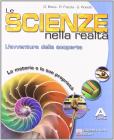 Le scienze nella realt�. L'avventura della scoperta. Tomo A. Per la Scuola media