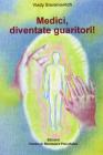 Medici, diventate guaritori!