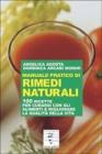Manuale pratico di rimedi naturali. 100 ricette per curarsi con gli alimenti e migliorare la qualit� della vita