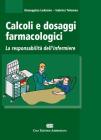 Calcoli e dosaggi farmacologici. La responsabilit� dell'infermiere