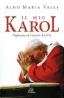 Il mio Karol. Cos� ho raccontato Giovanni Paolo II. Cos� lui ha parlato a me