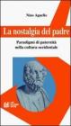 La nostalgia del padre. Paradigmi di paternit� nella cultura occidentale