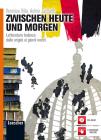 Zwischen heute und morgen. Letteratura tedesca dalle origini ai giorni nostri. Con espansione online. Per le Scuole superiori. COn CD-ROM
