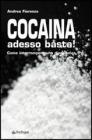 Cocaina adesso basta! Come interrompere una dipendenza