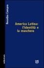 America Latina: l'identit� e la maschera