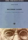 Riscoprire Gandhi. La violenza � l'ultima parola della storia?