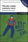 Via dei Matti numero zero. Storie senza dimora fissa