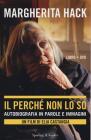 Il perch� non lo so. Autobiografia in parole e immagini. Con DVD