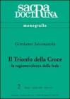 Il trionfo della croce. La ragionevolezza della fede