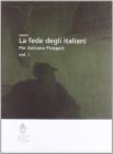 La fede degli italiani per Adriano Prosperi vol.1