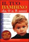 Il tuo bambino da 0 a 5 anni