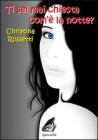 Ti sei mai chiesta com'� la notte?