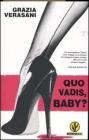 Quo vadis, baby? Quo vadis, baby?
