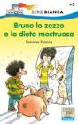 Bruno lo zozzo e la dieta mostruosa