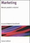 Marketing. Mercati, prodotti e relazioni Marketing. Mercati, prodotti e relazioni