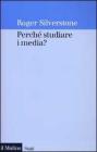 Perché studiare i media? Perché studiare i media?