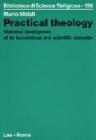 Practical theology. Historical development of its foundational and scientific character