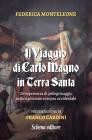 Il viaggio di Carlo Magno in Terra Santa. Un'esperienza di pellegrinaggio nella tradizione europea occidentale