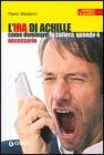 L' ira di Achille. Come dominare la collera, quando � necessario