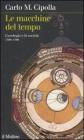 Le macchine del tempo. L'orologio e la societ� (1300-1700)